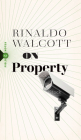 On Property: Policing, Prisons, and the Call for Abolition (Field Notes #2) By Rinaldo Walcott Cover Image