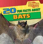 20 Fun Facts about Bats (Fun Fact File: Animals!) By Heather Moore Niver Cover Image