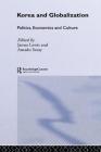 Korea and Globalization: Politics, Economics and Culture By James B. Lewis (Editor), Amadu Sesay (Editor) Cover Image