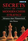 Secrets of Modern Chess Strategy: Advances Since Nimzowitsch By John Watson Cover Image