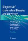 Diagnosis of Endometrial Biopsies and Curettings: A Practical Approach By Tricia A. Murdock, Emanuela F. T. Veras, Robert J. Kurman Cover Image