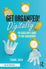 Get Organized Digitally!: The Educator's Guide to Time Management By Frank Buck Cover Image