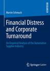 Financial Distress and Corporate Turnaround: An Empirical Analysis of the Automotive Supplier Industry By Martin Schmuck Cover Image