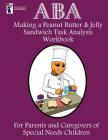 ABA Making a Peanut Butter & Jelly Sandwich Task Analysis Workbook Cover Image