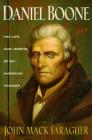 Daniel Boone: The Life and Legend of an American Pioneer By John Mack Faragher Cover Image