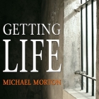 Getting Life Lib/E: An Innocent Man's 25-Year Journey from Prison to Peace Cover Image