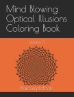 Mind Blowing Optical Illusions Coloring Book: Volume 3 Cover Image