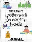 The Ultimate Actuarial Colouring Book By John Lee, Jasmin Li (Illustrator) Cover Image