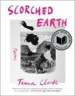 Scorched Earth: Poems By Tiana Clark Cover Image