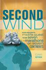 Second Wind: One Woman's Midlife Quest to Run Seven Marathons on Seven Continents By Cami Ostman Cover Image