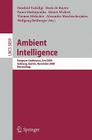 Ambient Intelligence: European Conference, Ami 2009, Salzburg, Austria, November 18-21, 2009. Proceedings By Manfred Tscheligi (Editor), Panos Markopoulos (Editor), Reiner Wichert (Editor) Cover Image