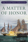 A Matter of Honor (Cutler Family Chronicles #1) By William C. Hammond Cover Image