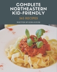 365 Complete Northeastern Kid-Friendly Recipes: A Timeless Northeastern Kid-Friendly Cookbook By Edna Rouse Cover Image