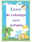 Livre de coloriage pour enfants: Livres éducatifs et faciles à colorier avec des animaux pour enfants By Chloe Coulombe Cover Image
