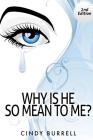 Why Is He So Mean to Me? By Cindy Burrell Cover Image