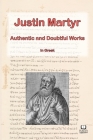 The Works of Justin Martyr By Stuart Graham Cover Image