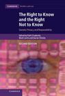 The Right to Know and the Right Not to Know: Genetic Privacy and Responsibility (Cambridge Bioethics and Law) By Ruth Chadwick (Editor), Mairi Levitt (Editor), Darren Shickle (Editor) Cover Image