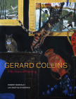 Gerard Collins: Fifty Years of Painting By Robert Barriault, Mary Blatherwick Cover Image
