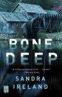 Bone Deep By Sandra Ireland Cover Image