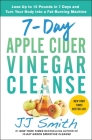 7-Day Apple Cider Vinegar Cleanse: Lose Up to 15 Pounds in 7 Days and Turn Your Body into a Fat-Burning Machine Cover Image