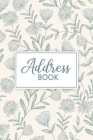 Address Book: Floral Design - At A Glance Addresses, Phone Numbers, and Email Contacts - Personal Address Book By Kelly N. Design Cover Image