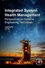 Integrated System Health Management: Perspectives on Systems Engineering Techniques Cover Image