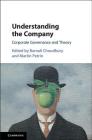 Understanding the Company: Corporate Governance and Theory Cover Image