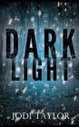 Dark Light By Jodi Taylor Cover Image