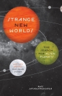 Strange New Worlds: The Search for Alien Planets and Life Beyond Our Solar System By Ray Jayawardhana Cover Image