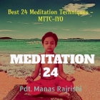 Meditation 24: Best 24 Meditation Techniques - MTTC-IYO Cover Image