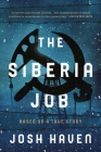 The Siberia Job By Josh Haven Cover Image