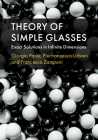 Theory of Simple Glasses: Exact Solutions in Infinite Dimensions Cover Image