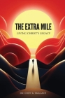 The Extra Mile: Living Christ's Legacy By Cody Wallace Cover Image