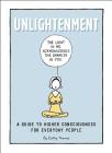 Unlightenment: A Guide to Higher Consciousness for Everyday People By Cathy Thorne Cover Image