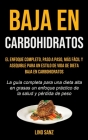 Baja En Carbohidratos: El enfoque completo, paso a paso, más fácil y asequible para un estilo de vida de dieta baja en carbohidratos (La guía Cover Image