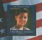 I Am Mexican American (Our American Family) By Isobel Seymour Cover Image