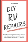 DIY RV Repairs By Billy J. Riggs Cover Image