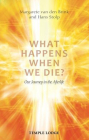 What Happens When We Die?: Our Journey in the Afterlife Cover Image