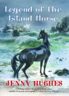 Legend of the Island Horse By Jenny Hughes Cover Image