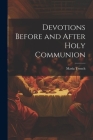 Devotions Before and After Holy Communion By Maria Trench Cover Image