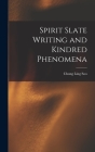 Spirit Slate Writing and Kindred Phenomena By Chung Ling Soo Cover Image