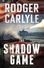 The Shadow Game: (A Team Walker Book 2) By Rodger Carlyle Cover Image