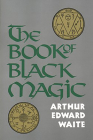 The Book of Black Magic By A. E. Waite Cover Image