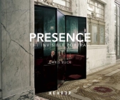 Presence: The Invisible Portrait By Chris Buck (Photographer), Rodney Rothman (Text by (Art/Photo Books)) Cover Image