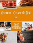 Macaroni Casserole Recipes: Collection of Casserole Recipes By Juan Cox Cover Image