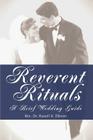 Reverent Rituals: A Brief Wedding Guide By Russell K. Elleven Cover Image