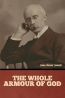 The Whole Armour of God By John Henry Jowett Cover Image