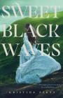 Sweet Black Waves (The Sweet Black Waves Trilogy #1) By Kristina Perez Cover Image