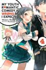 My Youth Romantic Comedy Is Wrong, As I Expected, Vol. 4 (light novel) By Wataru Watari, Ponkan 8 (By (artist)) Cover Image