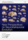 New Perspectives on Neurobehavioral Evolution, Volume 1225 (Annals of the New York Academy of Science #1225) By John Irwin Johnson (Editor), H. Philip Zeigler (Editor), Patrick R. Hof (Editor) Cover Image